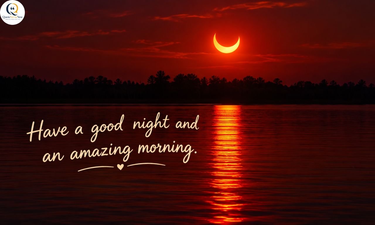 Good night message with a glowing crescent moon reflected on a peaceful lake and the words “Have a good night and an amazing morning.”